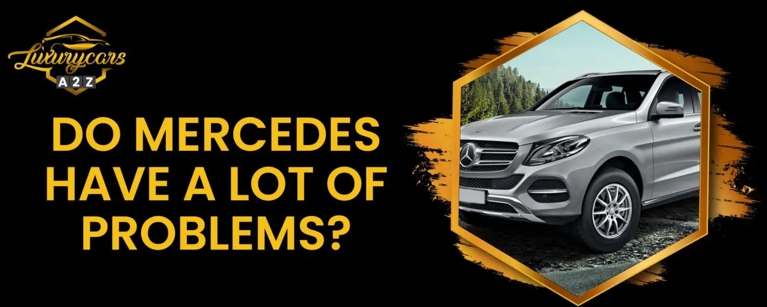 Har Mercedes mange problemer?