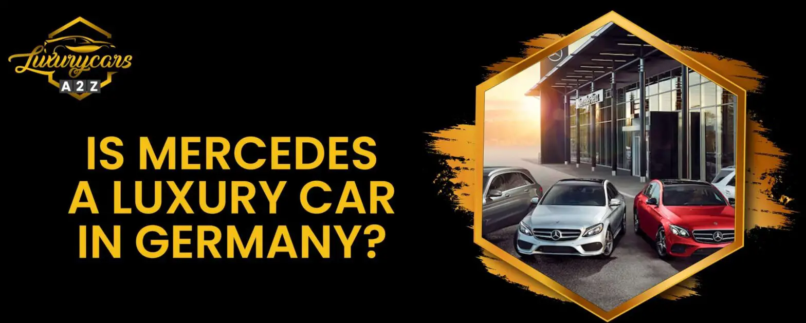 Er Mercedes en luksusbil i Tyskland?