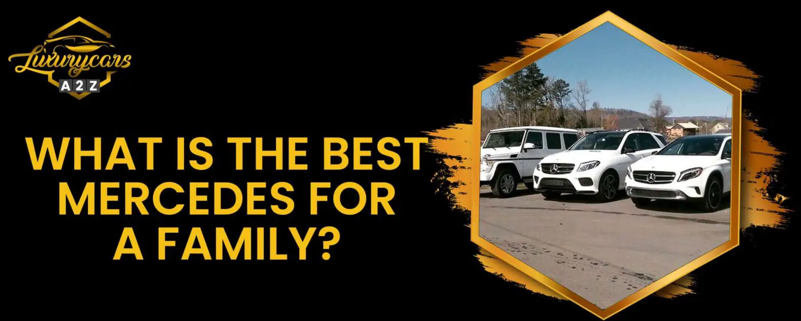 Hvad er den bedste Mercedes til en familie?