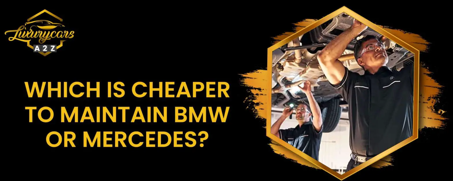 Hvad er billigere at vedligeholde, BMW eller Mercedes?