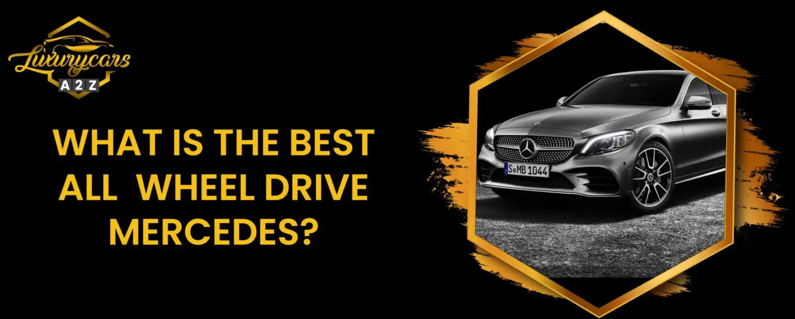 Hvad er den bedste Mercedes med firehjulstræk?