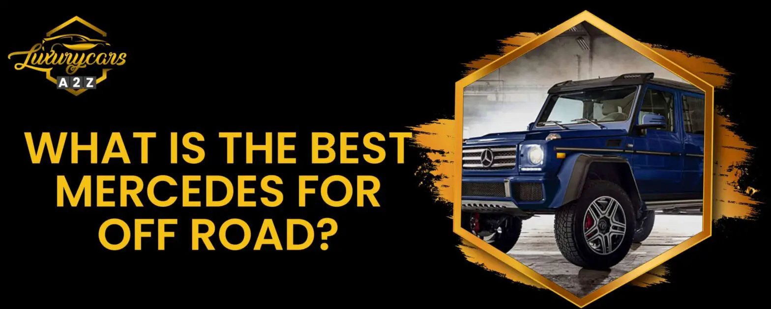Hvad er den bedste Mercedes til off-road?