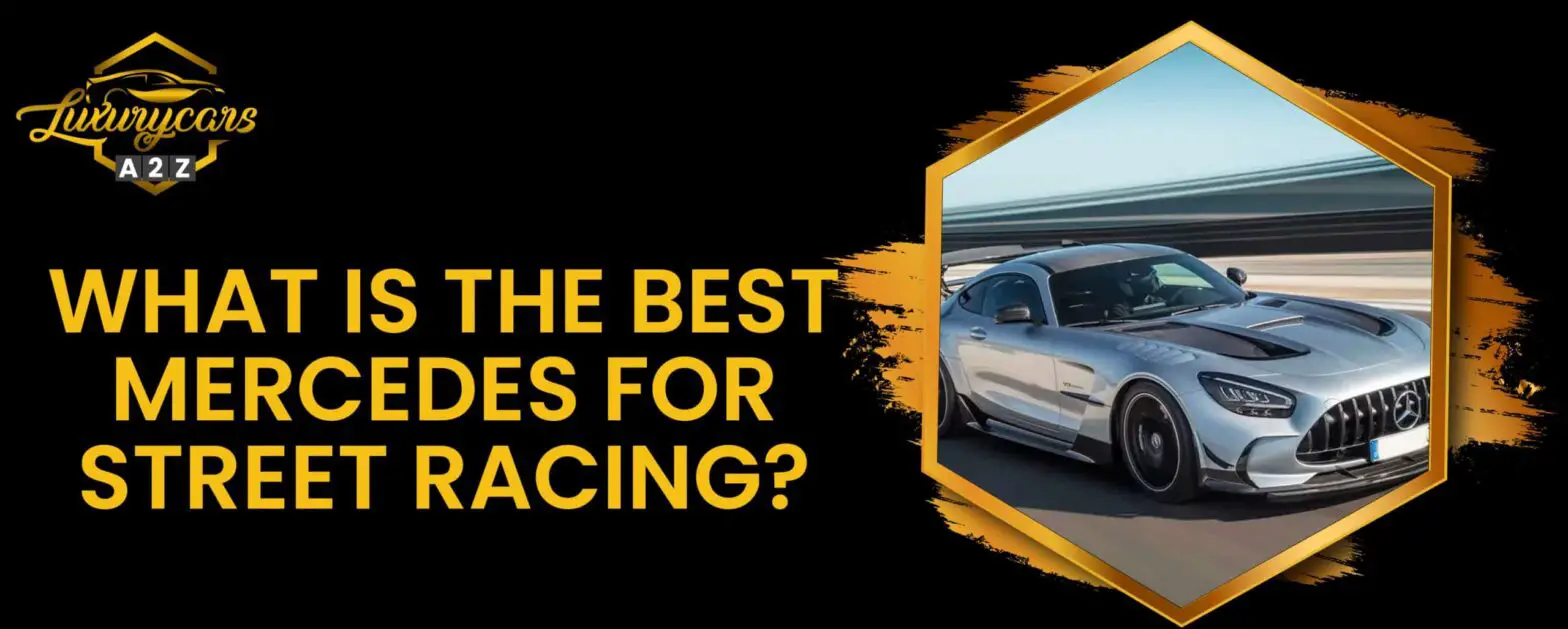 Hvad er den bedste Mercedes til street racing?
