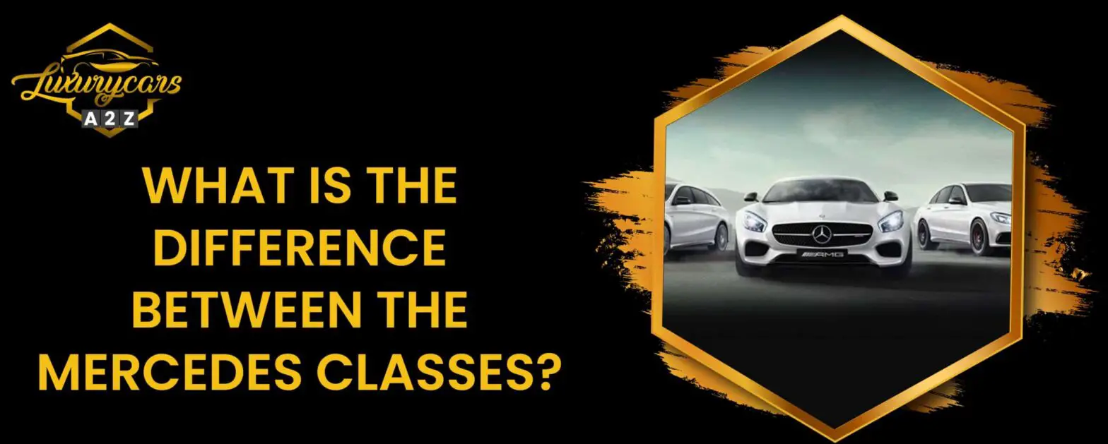 Hvad er forskellen mellem Mercedes-klasserne?