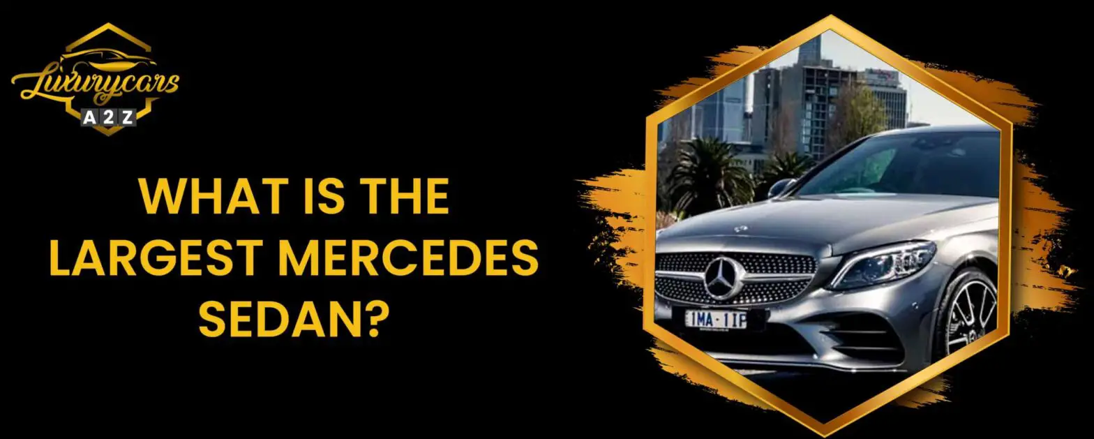 Hvad er den største Mercedes sedan?