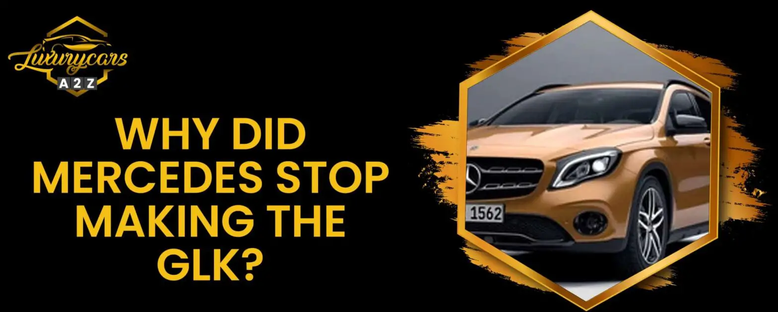 Hvorfor stoppede Mercedes med at fremstille GLK?