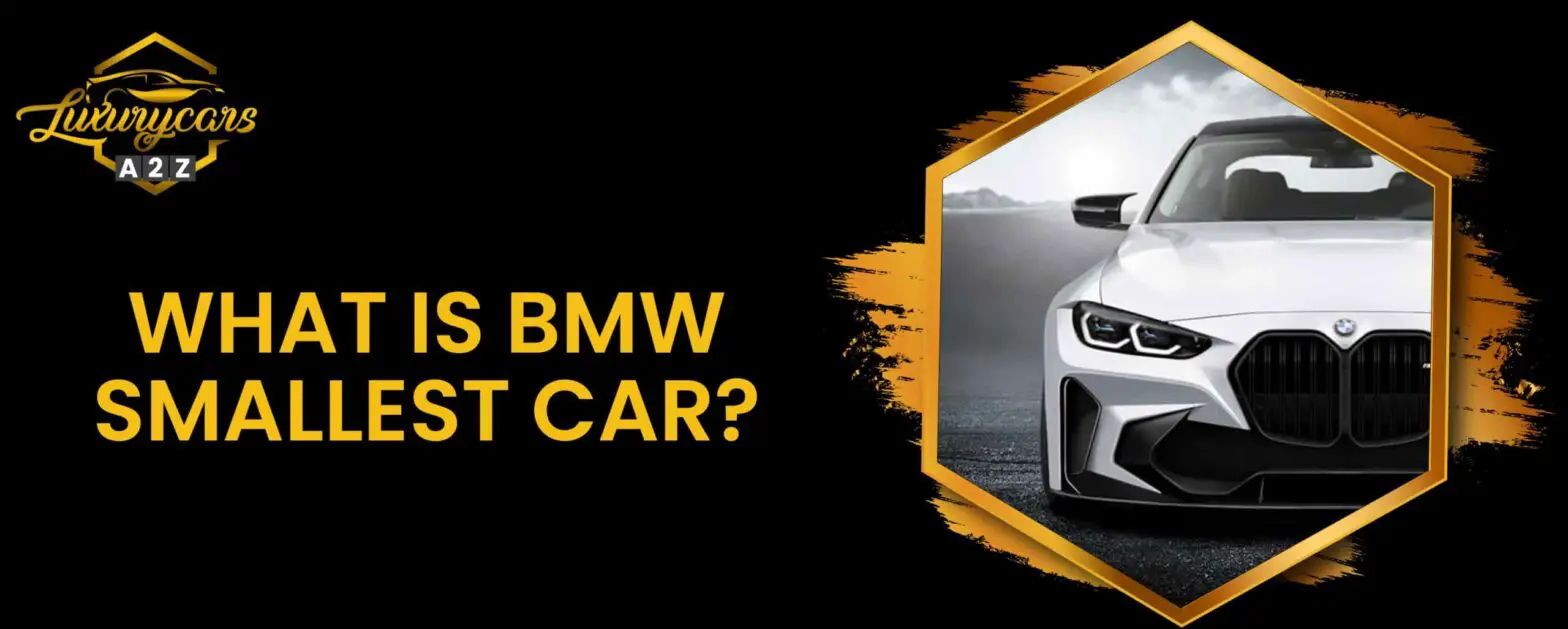 Hvad er BMW's mindste bil?