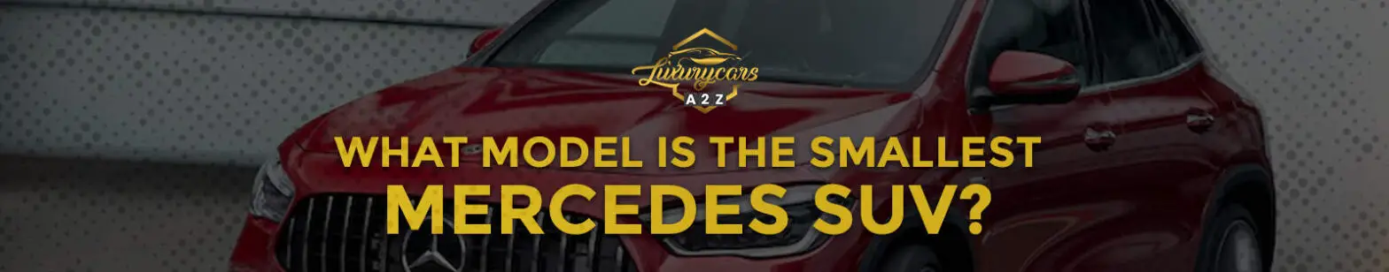 Hvilken model er den mindste Mercedes SUV?