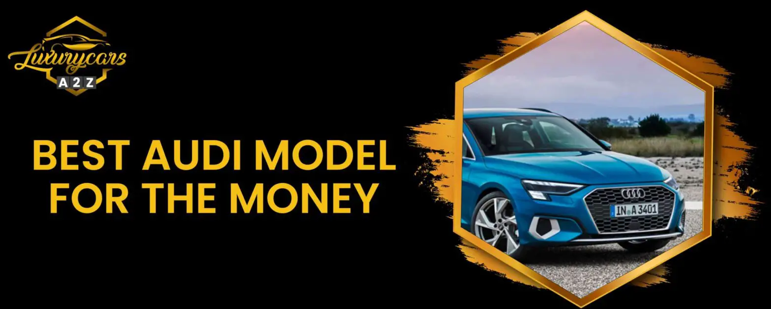 Hvad er den bedste Audi-model for pengene?
