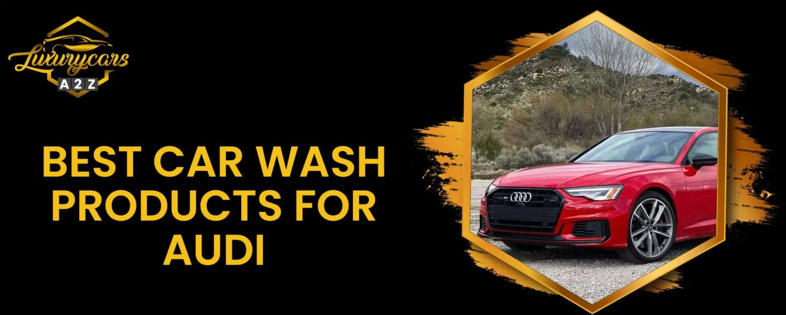 Hvad er de bedste bilvaskprodukter til Audi?