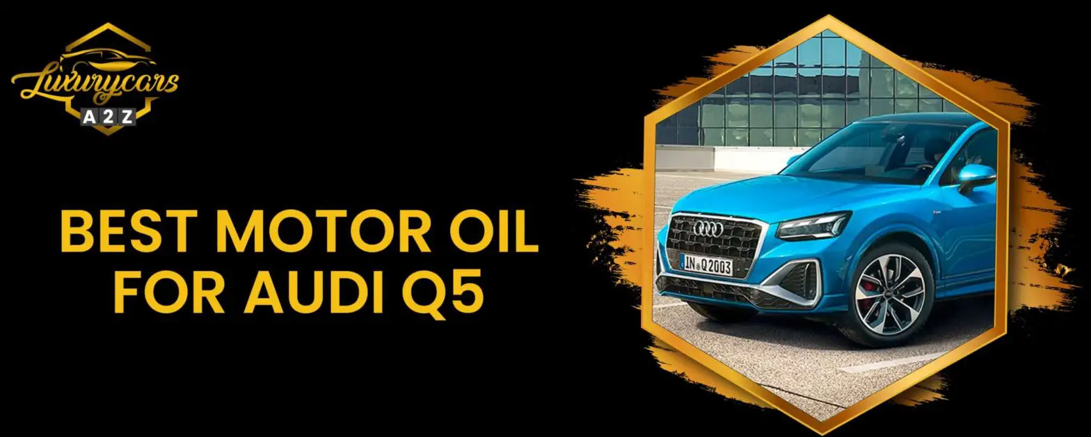Bedste motorolie til Audi Q5