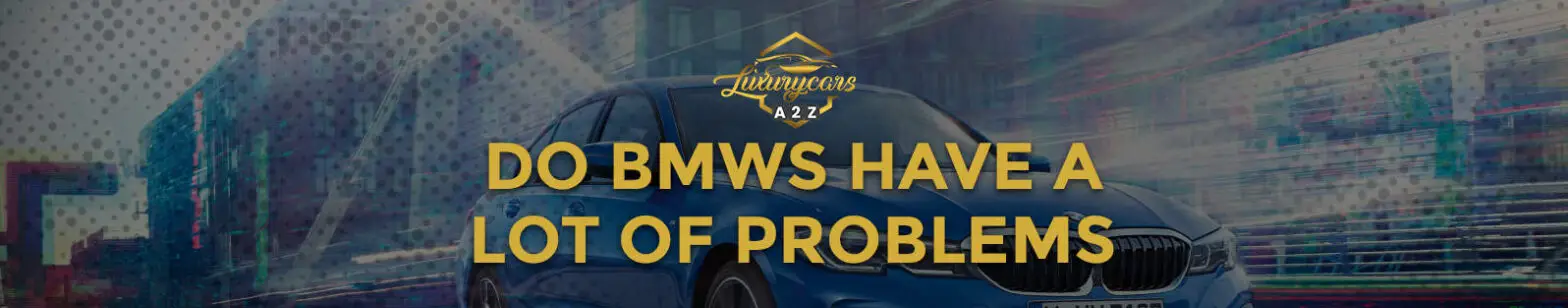 Har BMW'er mange problemer?