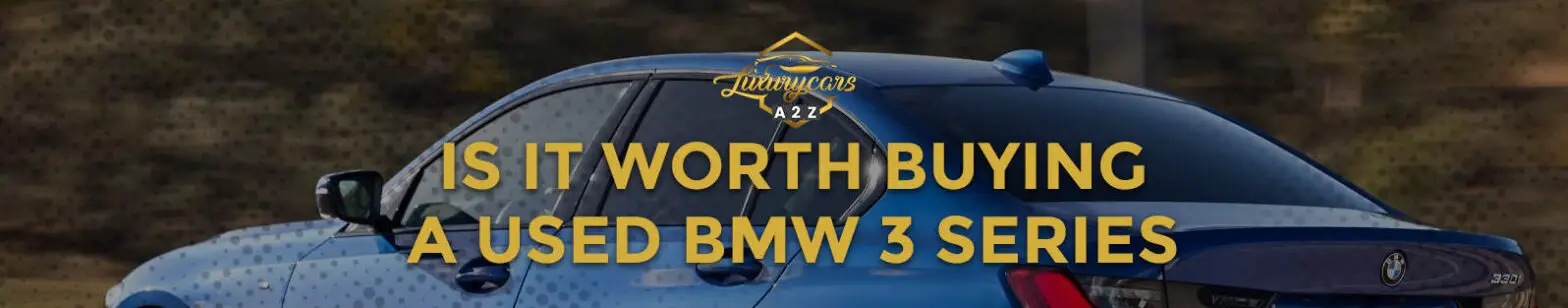 Er det værd at købe en brugt BMW 3-serie?