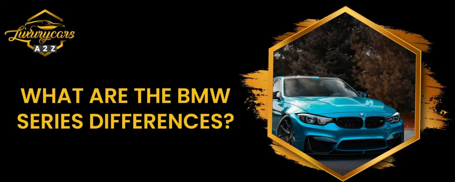 Hvad er forskellene mellem BMW-serierne?