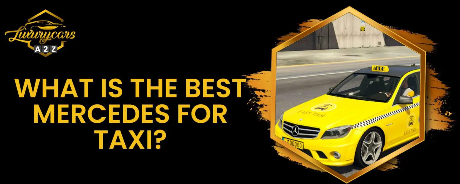 Hvad er den bedste Mercedes til en taxa?