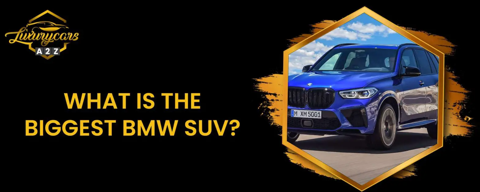 Hvad er den største BMW SUV?