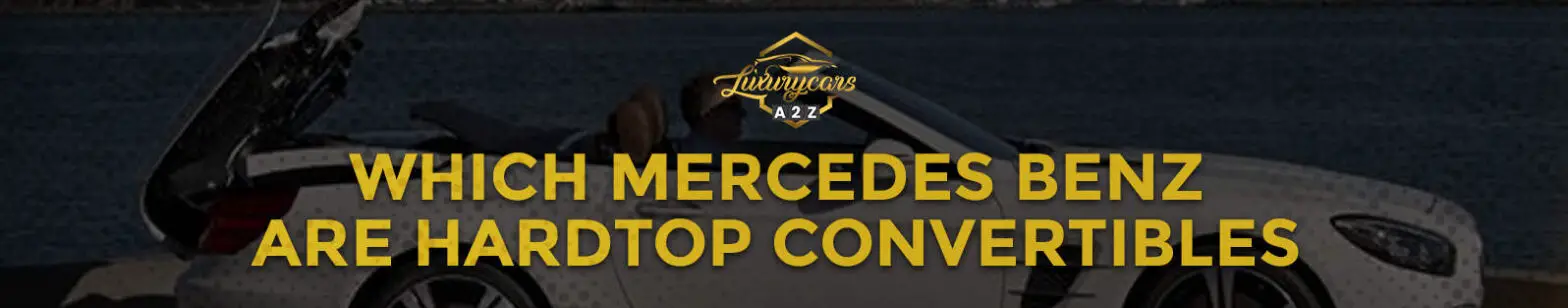 Hvilke Mercedes-Benz modeller er hardtop cabrioleter?