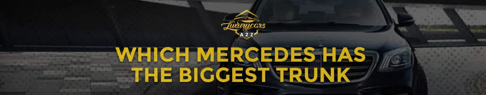 Hvilken Mercedes har det største bagagerum?