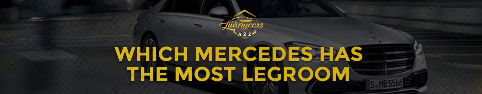 Hvilken Mercedes har mest benplads?