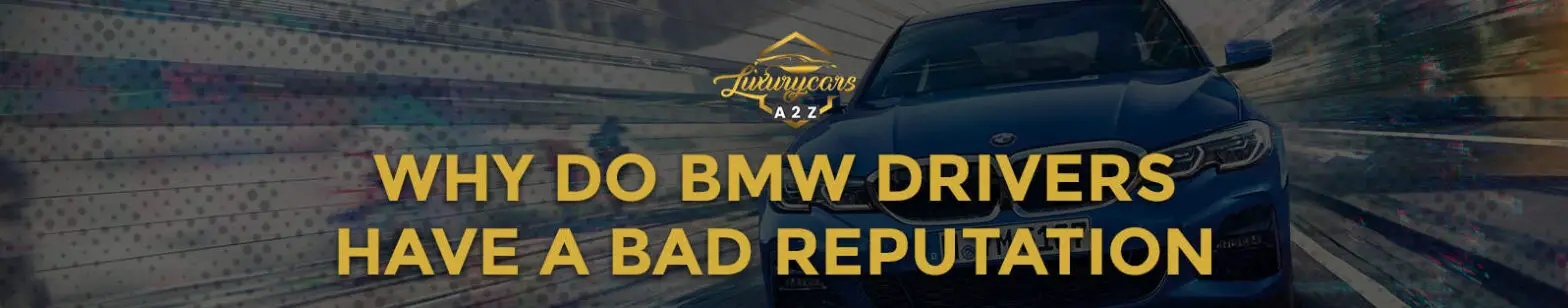 Hvorfor har BMW-chauffører et dårligt ry?