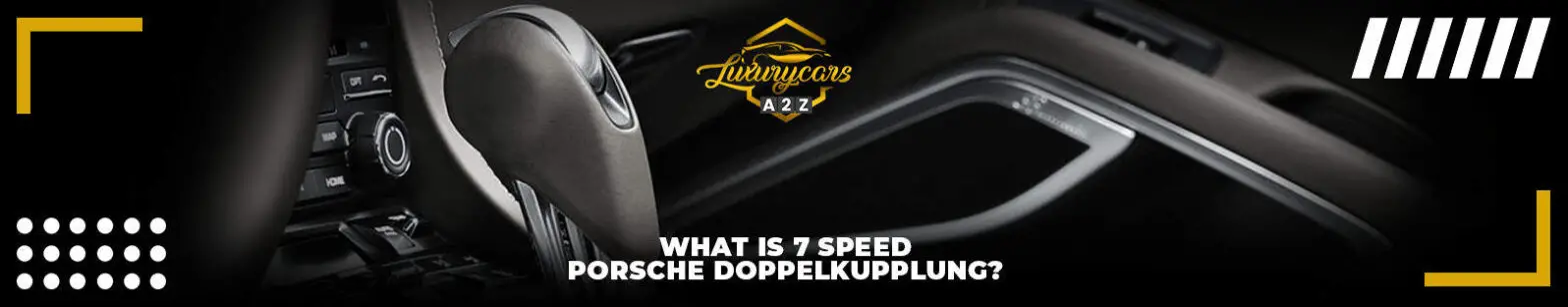 Hvad er en 7-trins Porsche Doppelkupplung?