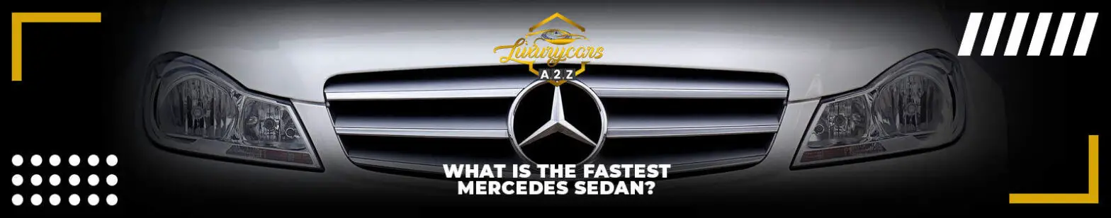 Hvilken Mercedes Sedan er den hurtigste?