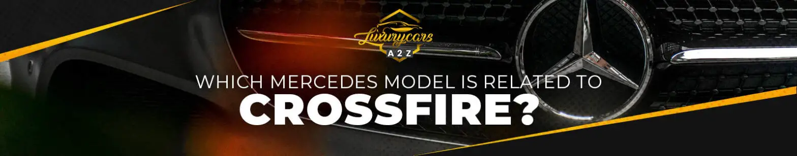 Hvilken Mercedes-model er beslægtet med Chrysler Crossfire?