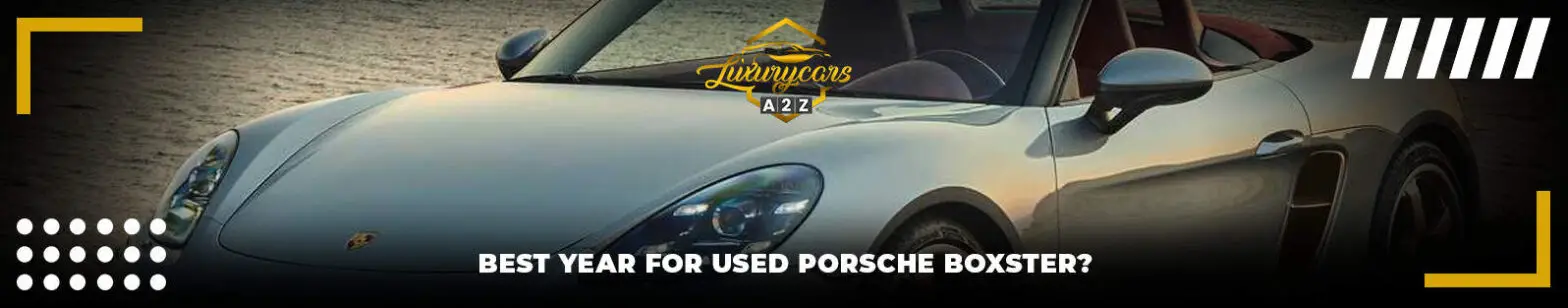 Bedste år for brugte Porsche Boxster