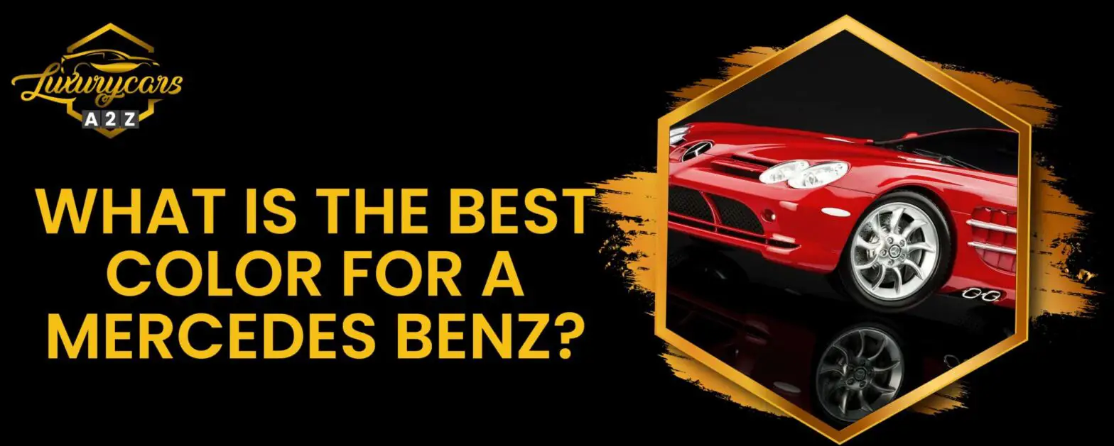 Hvad er den bedste farve til en Mercedes Benz?