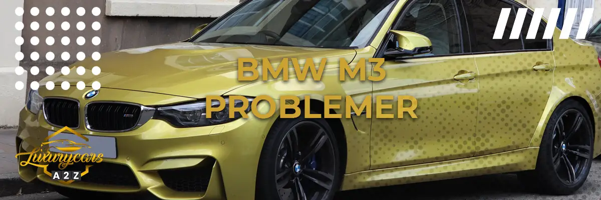 BMW M3 - Almindelige problemer & fejl
