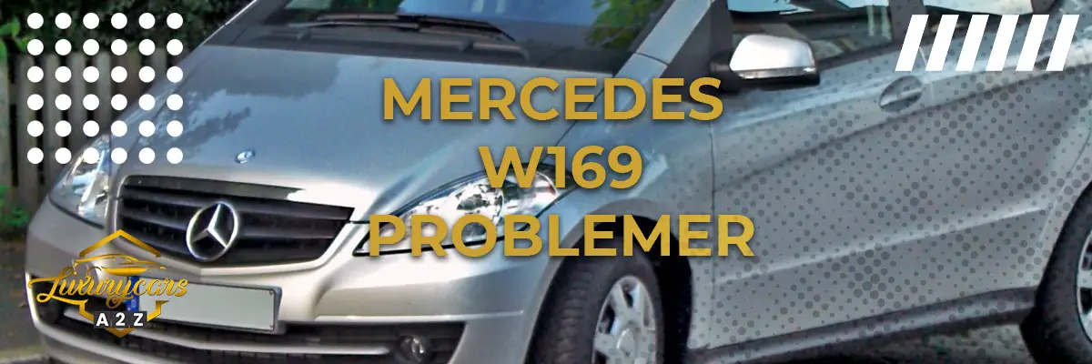 Mercedes W169 - Almindelige problemer & fejl