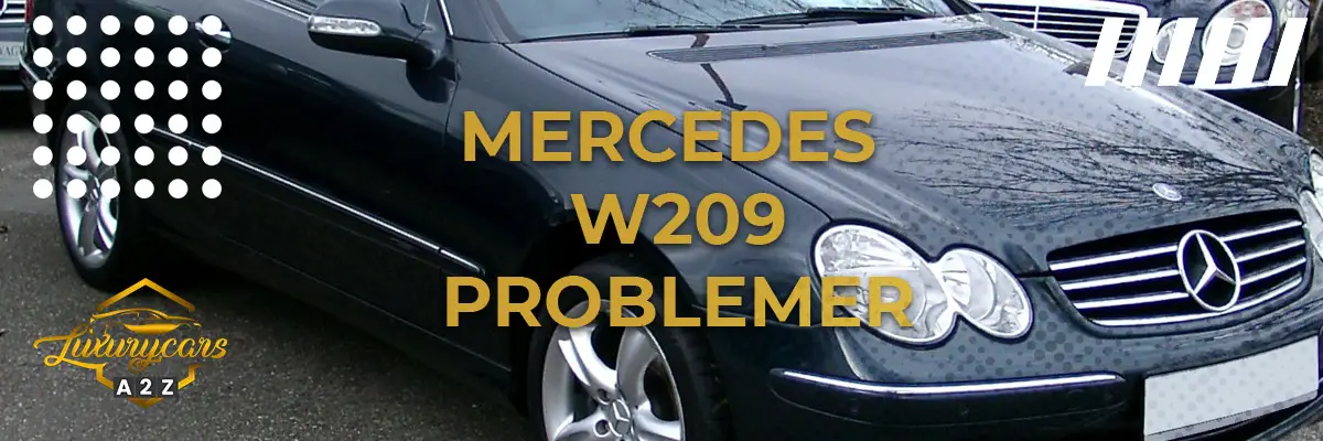 Mercedes W209 - Almindelige problemer & fejl