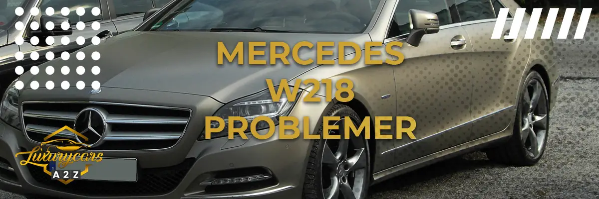 Mercedes W218 - Almindelige problemer & fejl