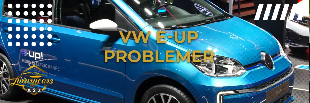 Volkswagen e-UP - Almindelige problemer & fejl