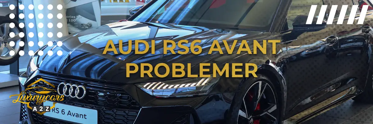 Audi RS6 Avant - Almindelige problemer & fejl