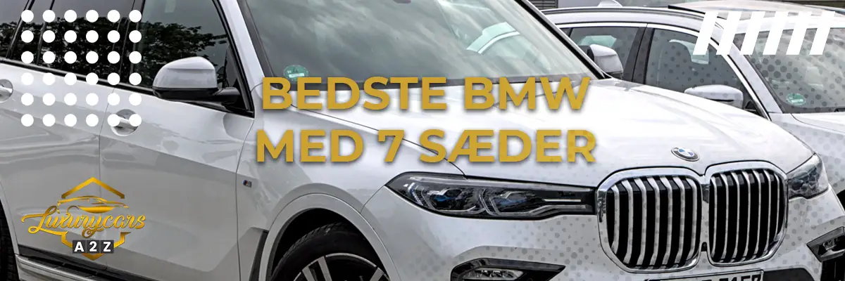 Bedste BMW familiebil med 7 sæder