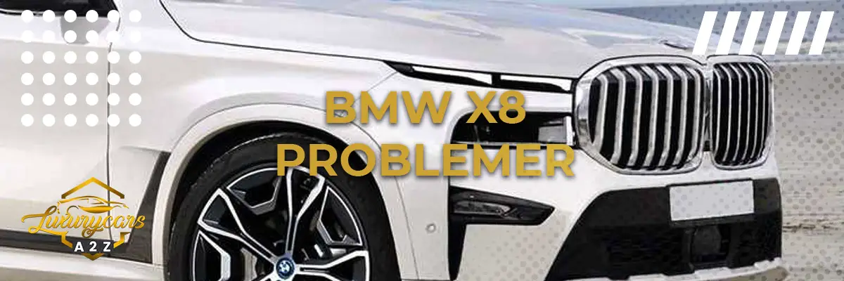BMW X8 - Almindelige problemer & fejl