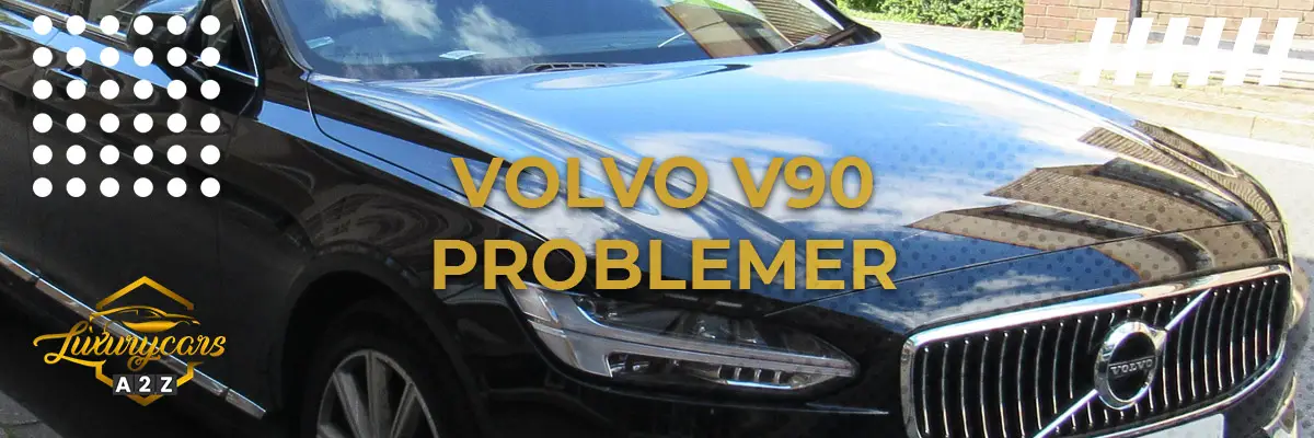 Volvo V90 - Almindelige problemer & fejl