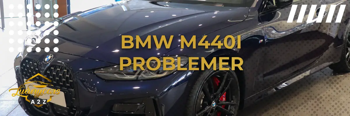 BMW M440i - Almindelige problemer & fejl