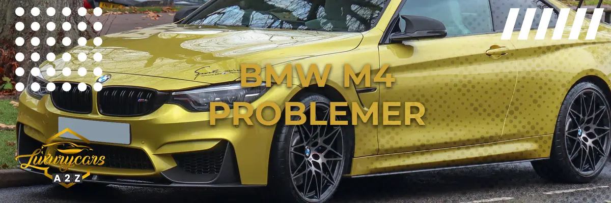 BMW M4 - Almindelige problemer & fejl
