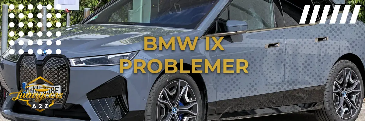 BMW ix - Almindelige problemer & fejl