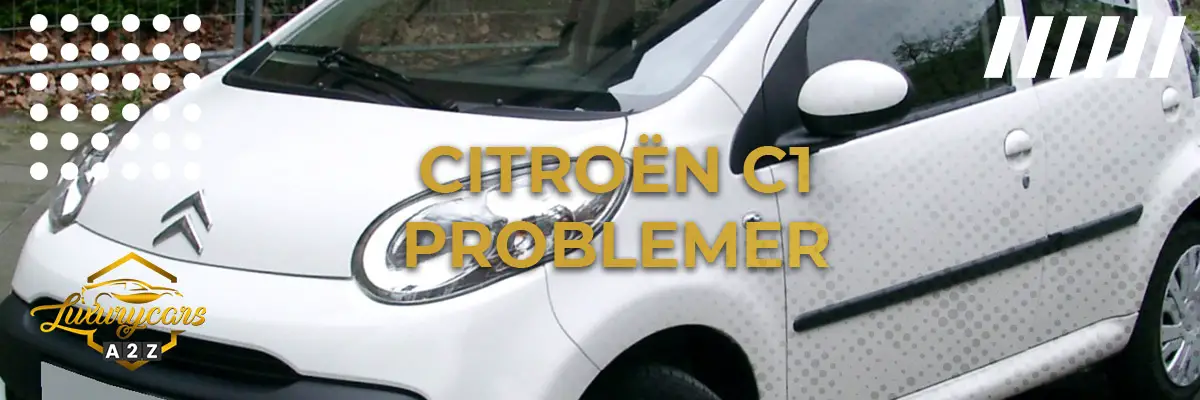 Citroën C1 - Almindelige problemer & fejl