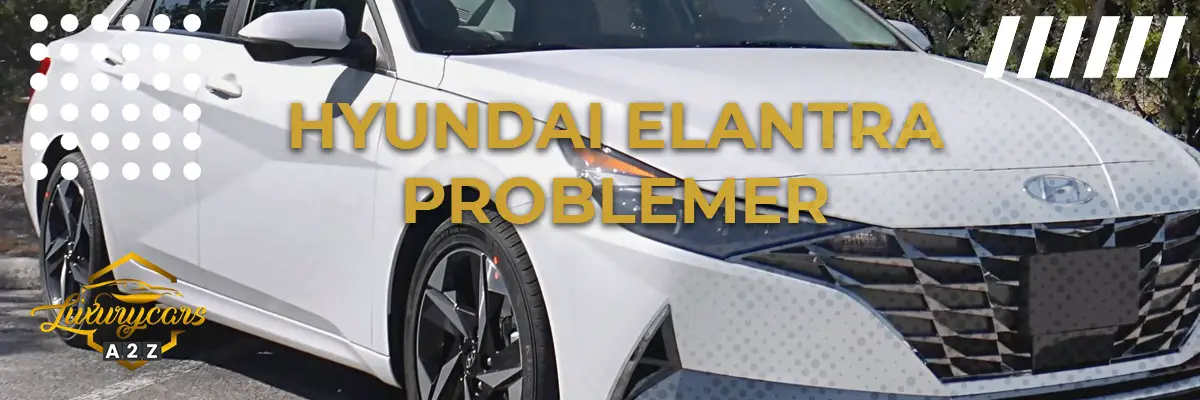Hyundai Elantra - Almindelige problemer & fejl