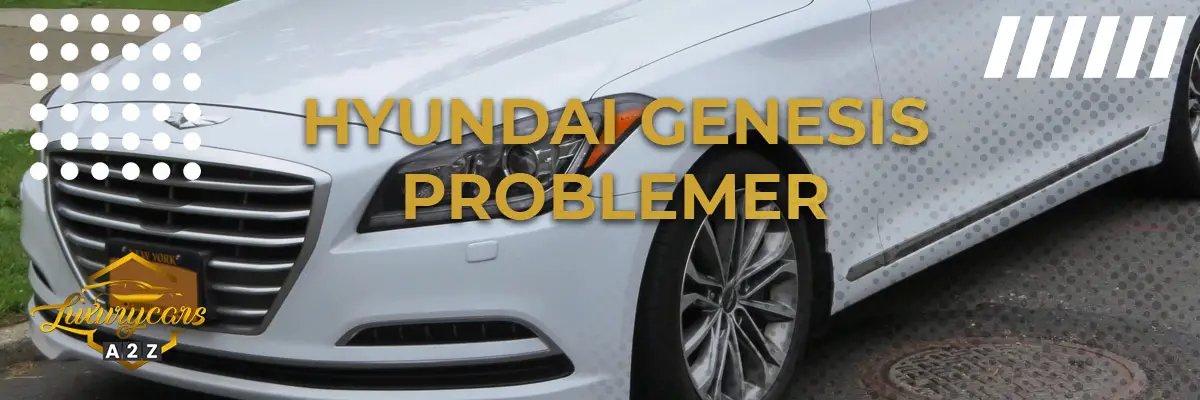 Hyundai Genesis - Almindelige problemer & fejl