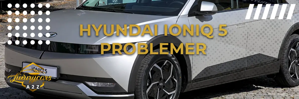 Hyundai Ioniq 5 - Almindelige problemer & fejl