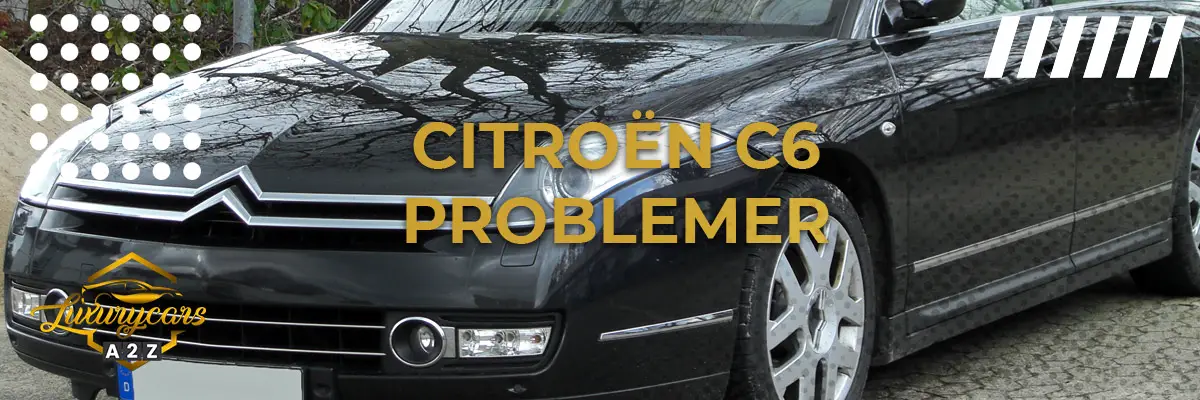 Citroën C6 - Almindelige problemer & fejl