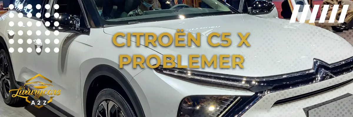 Citroën C5 X - Almindelige problemer & fejl