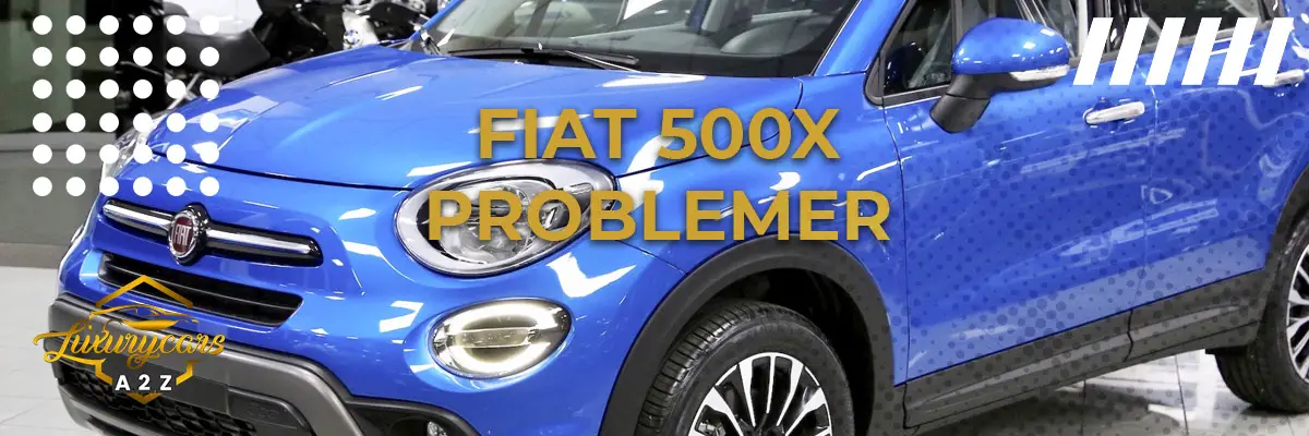 Fiat 500X - Almindelige problemer & fejl