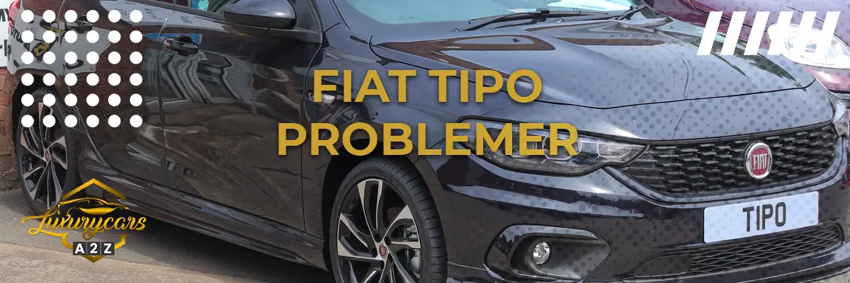 Fiat Tipo - Almindelige problemer & fejl