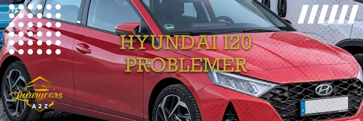 Hyundai i20 - Almindelige problemer & fejl